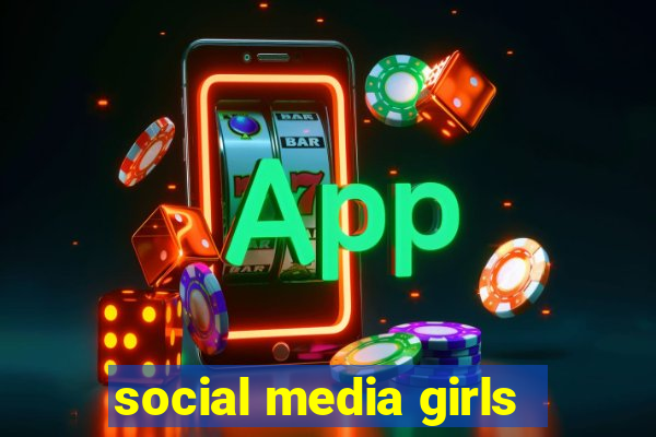 social media girls